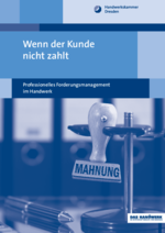 Schriftenreihe-Heft "Wenn der Kunde nicht zahlt. Professionelles Forderungsmanagement im Handwerk"