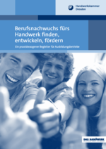 Schriftenreihe-Heft "Berufsnachwuchs fürs Handwerk finden, entwickeln, fördern. Ein praxisbezogener Begleiter für Ausbildungsbetriebe“